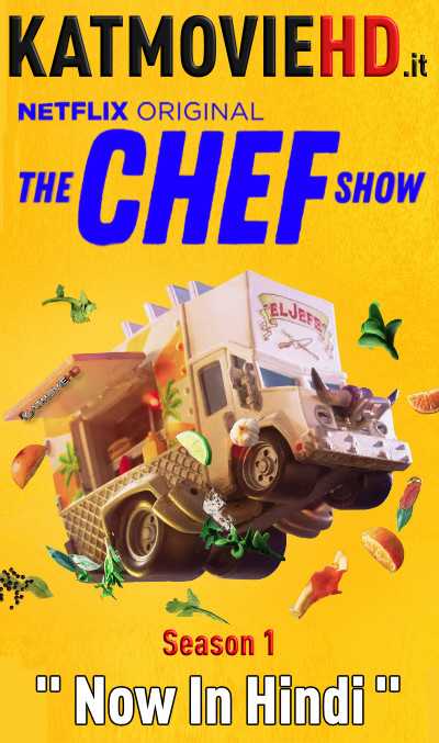 The Chef Show S01 All Episodes Dual Audio [ Hindi Dubbed + English] (Netflix TV Series)